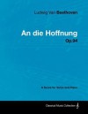 Ludwig Van Beethoven - An Die Hoffnung - Op.94 - A Score for Voice and Piano - Ludwig van Beethoven