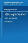 Integralgleichungen: Theorie Und Numerik - Wolfgang Hackbusch