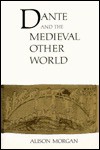 Dante and the Medieval Other World - Alison Morgan