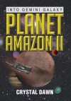 Planet Amazon II: Into Gemini Galaxy - Crystal Dawn