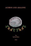 Acorns and Abalone: A Collection of Work - Sylvia Ross