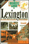 Insiders' Guide to Lexington & Kentucky Bluegrass, 4th - Jeff Walter, Susan Miller