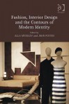 Fashion, Interior Design, and the Contours of Modern Identity - Alla Myzelev, John Potvin