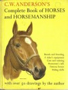 C.W. Anderson's Complete Book of Horses and Horsemanship - C.W. Anderson