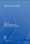 New Courts in Asia - Andrew Harding, Penelope (Pip) Nicholson