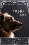 Poppy Lane (short story) (Great War Centennial) - Jordan Taylor