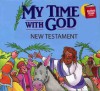 My Time With God New Testament Devotions - Paul J. Loth, Daniel J. Hochstatter