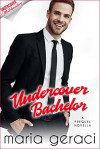 Undercover Bachelor - Maria Geraci