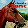 The Complete Horse: An Entertaining History of Horses - Cheryl Kimball