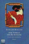 Der Verrat der Kurtisane - Laura Joh Rowland