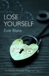 Lose Yourself (The Desires Unlocked Trilogy Part Two) - Evie Blake