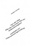 Von der Idee über den Business Plan zur Selbstständigkeit: Leitfaden zur Unternehmensgründung (German Edition) - Stefan Georg