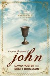 Praying the Gospel of John: An Illuminating Experience in the Word - David Foster, Brett Burleson