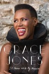 I'll Never Write My Memoirs by Jones, Grace (September 24, 2015) Hardcover - Grace Jones