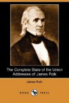 The Complete State of the Union Addresses of James Polk (Dodo Press) - James Polk