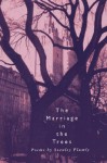 The Marriage in the Trees - Stanley Plumly