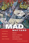 Mad Matters: A Critical Reader for Canadian Mad Studies - Brenda A. LeFrançois, Robert Menzies, Geoffrey Reaume