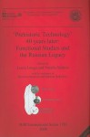 Prehistoric Technology 40 Years Later: Functional Studies and the Russian Legacy [With CD (Audio)] - Laura Longo, Natalia Skakun, Massimo Saracino, Martina Dalla Riva