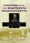 Fighting with the Eighteenth Massachusetts: The Civil War Memoir of Thomas H. Mann - John J. Hennessy