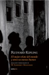 El mejor relato del mundo y otros no menos buenos/ Maugham's Choice of Kipling's Best (Spanish Edition) - W. Somerset Maugham