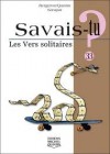 Les Vers solitaires (Savais-tu? # 33) - Alain M. Bergeron