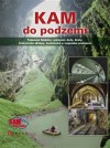 KAM do podzemí - Magdalena Karelová, Jan Pohunek