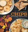 CHIPS: Reinventing A Favorite Food - Chris Bryant