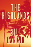 The Highlands (A Short Story) - Bill Larkin