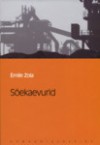 Söekaevurid - Émile Zola, Johannes Semper