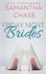 Friday Night Brides - Samantha Chase