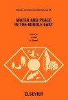 Water and Peace in the Middle East - Stephen E. Satchell, J. Isaac, H. Shuval