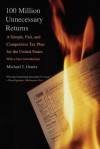 100 Million Unnecessary Returns: A Simple, Fair, and Competitive Tax Plan for the United States; With a New Introduction - Michael J. Graetz