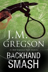 Backhand Smash: A Percy Peach British police procedural (A Percy Peach Mystery) - J.M. Gregson