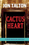 Cactus Heart: David Mapstone Mystery - Jon Talton