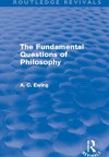 The Fundamental Questions of Philosophy (Routledge Revivals): Volume 5 - Alfred C. Ewing