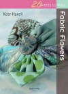 Fabric Flowers - Kate Haxell