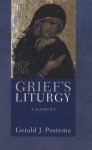 Grief's Liturgy: A Lament - Gerald J. Postema