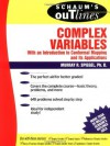 Schaum's Outlines: Complex Variables (With an Introduction to Conformal Mapping and Its Applications) - Murray R. Spiegel