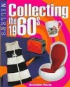 Collecting the 1960's - Madeleine Marsh