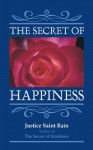 The Secret of Happiness - Gift Edition - Justice Saint Rain