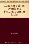 Gum-nut Babies. Words and Pictures Gumnut Babies - May Gibbs