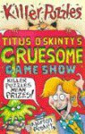 Titus O'Skinty's Gruesome Game Show - Kjartan Poskitt