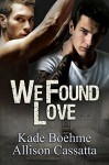 We Found Love - Kade Boehme, Allison Cassatta