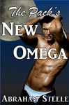 The Pack's New Omega: Paranormal Gay Werewolf Shifter Erotic Romance - Abraham Steele