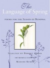 The Language of Spring: Poems for the Season of Renewal - Robert Atwan