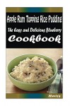 Apple Rum Topping Rice Pudding 101. Delicious, Nutritious, Low Budget, Mouth Watering Cookbook - Heviz's