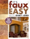 It's Faux Easy with Gary Lord - Gary Lord