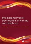 International Practice Development in Nursing and Healthcare - Kim Manley