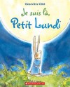 Je Suis La, Petit Lundi - Geneviève Côté