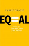 Equal: How we fix the gender pay gap - Carrie Gracie